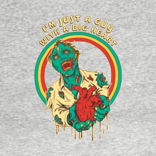 I'm Just a Guy With a Big Heart T-Shirt